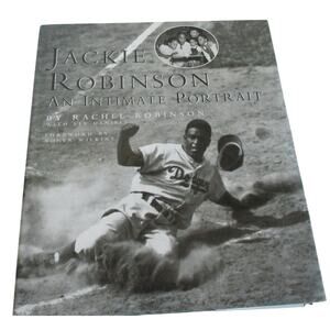 Jackie Robinson " An Intimate Portrait " By Rachel Robinson 1996 Hardcover
